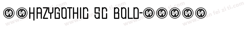 75HazyGothic SC Bold字体转换